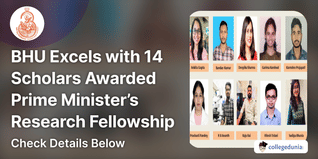 BHU Excels with 14 Scholars Awarded Prime Minister’s Research Fellowship; Check Details Below